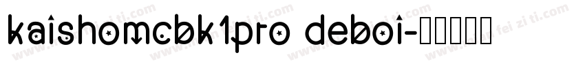 kaishomcbk1pro deboi字体转换